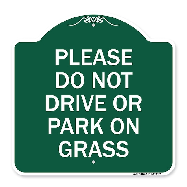 Signmission Please Do Not Drive or Park on Grass, Green & White Aluminum Sign, 18" x 18", GW-1818-23292 A-DES-GW-1818-23292 - main